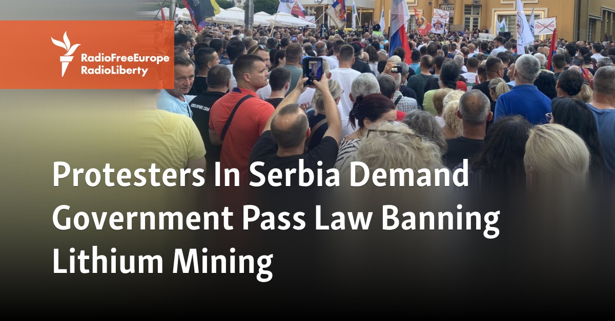 Protesters In Serbia Demand Government Pass Law Banning Lithium Mining