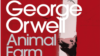 George Orwell, „Ferma animalelor” (5)