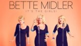 Bette Midler: It’s The Girls