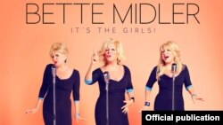 Bette Midler: It’s The Girls