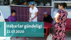 Habarlar gündeligi - 22-nji iýul, 2020-nji ýyl