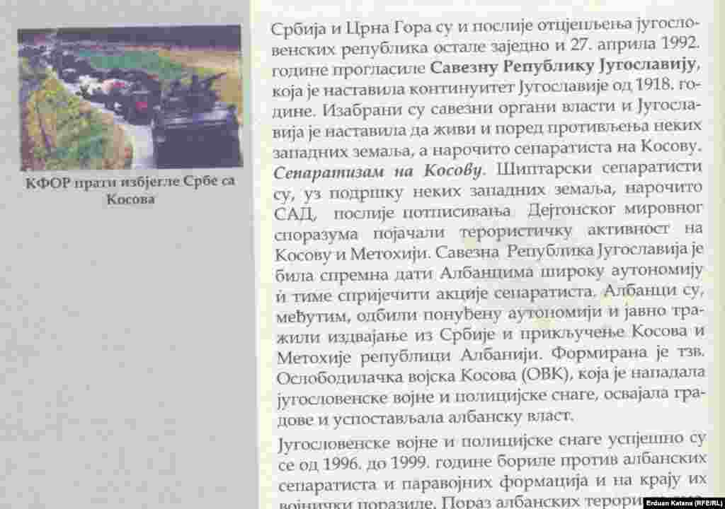 Udžbenik istorije za 9. razred osnovnih škola u entitetu Republika Srpska, izdavač je Zavod za udžbenike i nastavna sredstva Istočno Sarajevo, a autori Ranko Pejić, Simo Tešić i Stevo Gavrić - deo lekcije o događajima na Kosovu devedesetih. &nbsp;