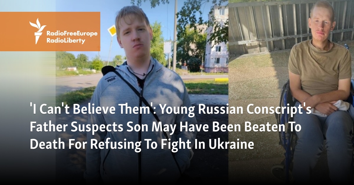 I Can't Believe Them': Young Russian Conscript's Father Suspects