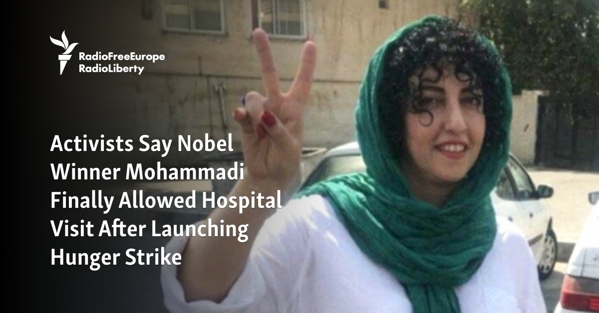 Activists Say Nobel Winner Mohammadi Finally Allowed Hospital Visit After Launching Hunger Strike - Vimarsana News