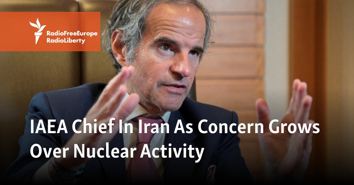IAEA Chief In Iran As Concern Grows Over Nuclear Activity - Vimarsana News