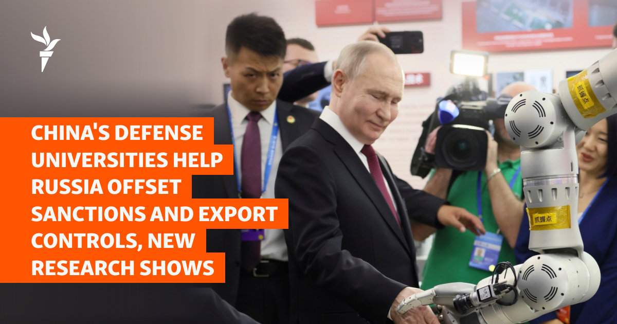 China's Defense Universities Help Russia Offset Sanctions And Export Controls, New Research Shows