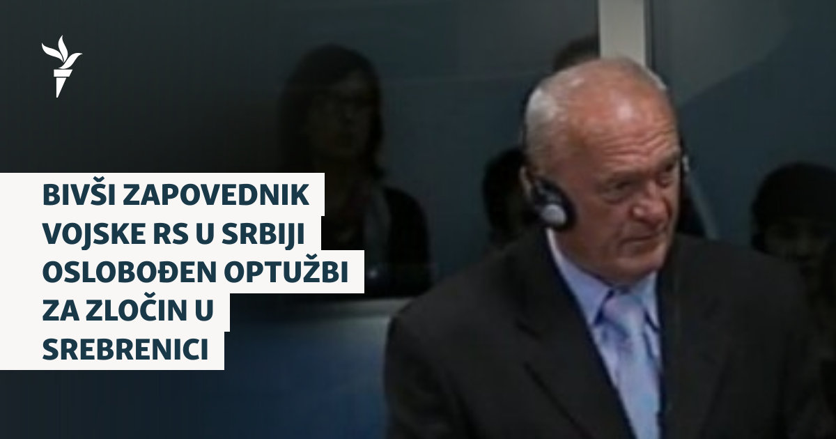 Gjykata serbe e shpall të pafajshëm ish komandantin e ushtrisë së Republikës Sërpska për krime në Srebrenicë