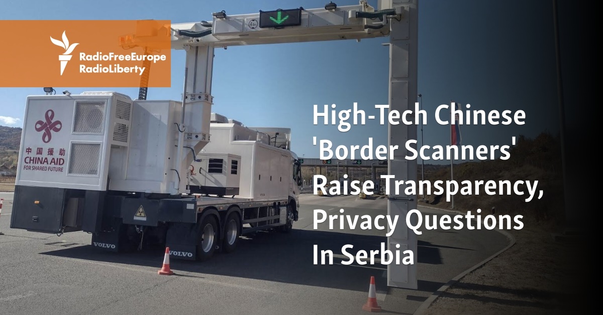 High-Tech Chinese 'Border Scanners' Raise Transparency, Privacy Questions In Serbia