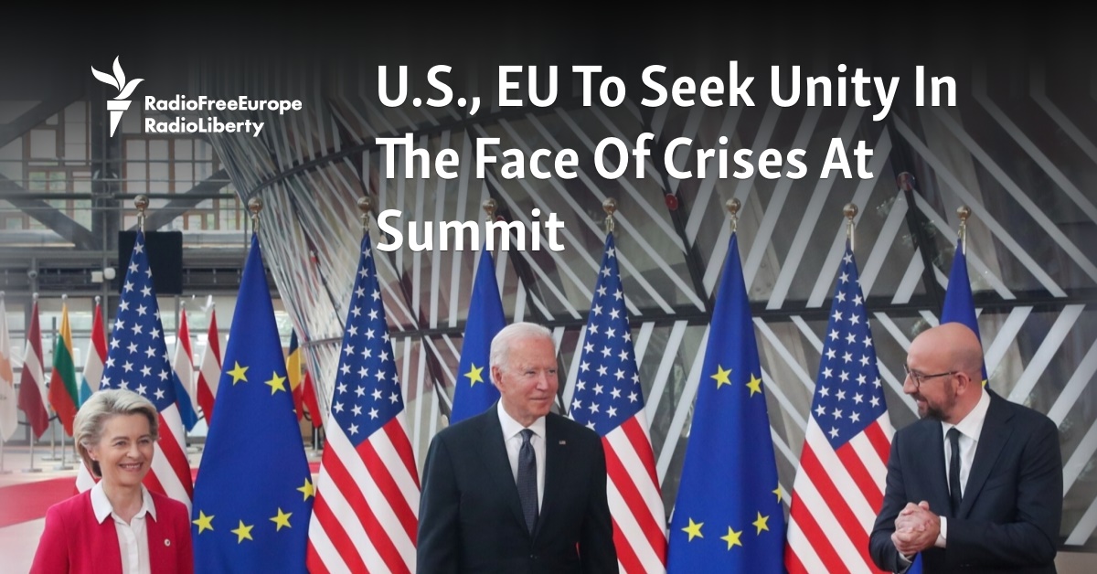 U.S., EU To Seek Unity In The Face Of Crises At Summit
