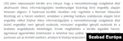 Részlet az NVB indoklásából az „Egyetért-e Ön azzal, hogy a nemzetbiztonsági szolgálatok a titkos információgyűjtést kizárólag bírói engedélyezéssel végezhessék?” kérdés elutasítása kapcsán.