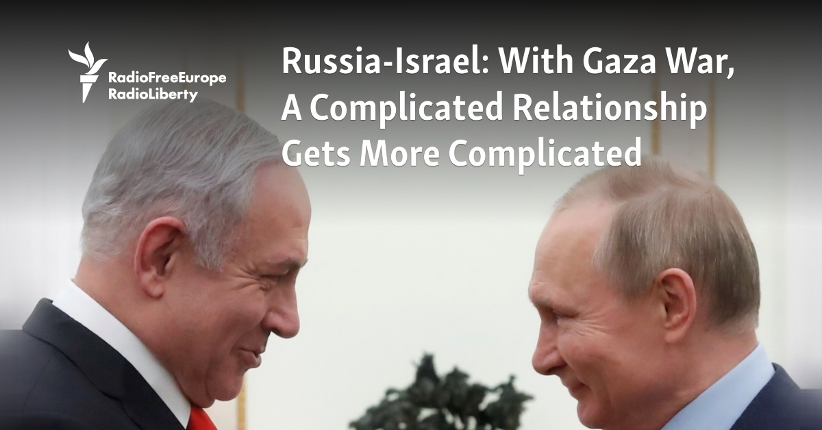Russia-Israel: With Gaza War, A Complicated Relationship Gets More