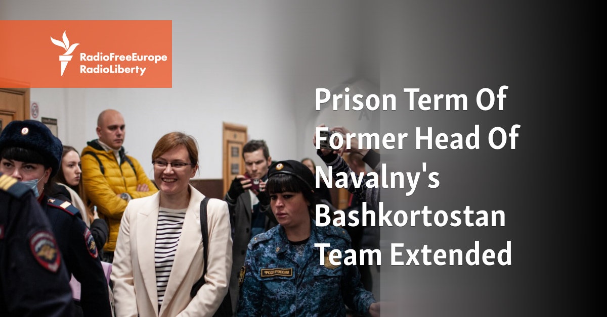 Prison Term Of Former Head Of Navalny's Bashkortostan Team Extended - Vimarsana News