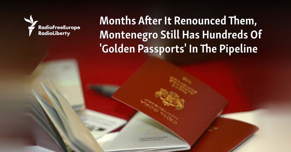 Months After It Renounced Them, Montenegro Still Has Hundreds Of 'Golden Passports' In The Pipeline - Vimarsana News