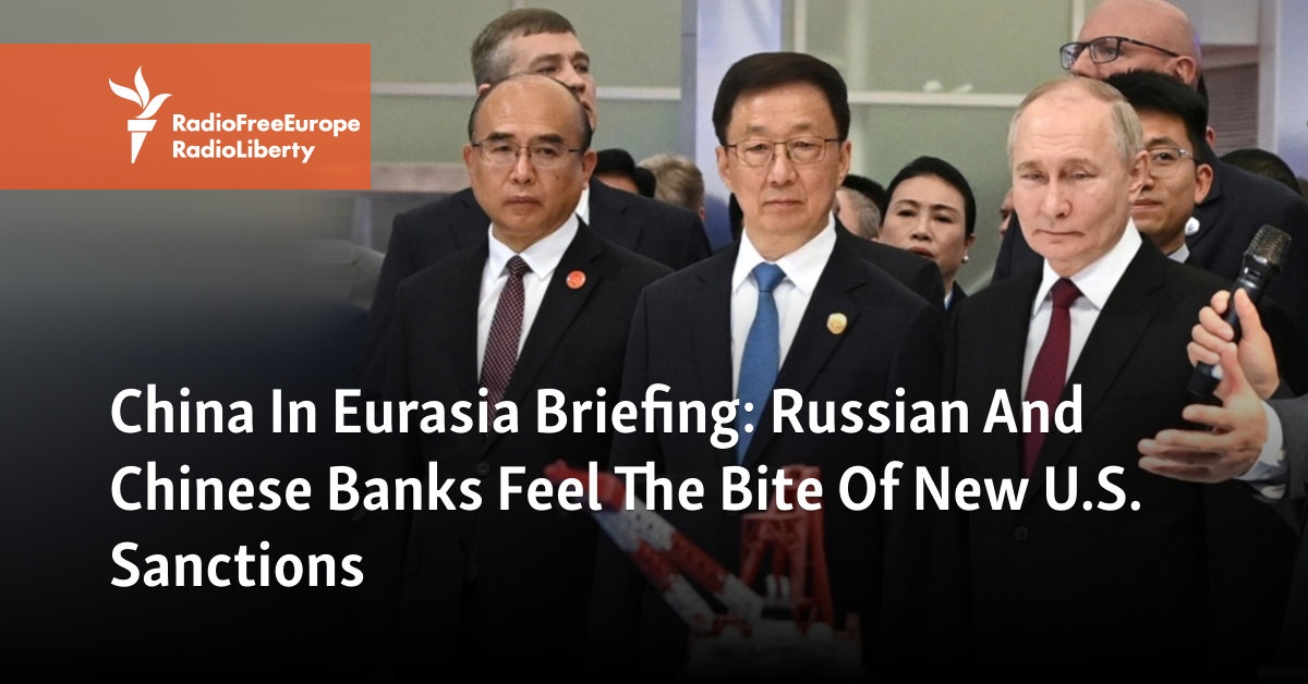 China In Eurasia Briefing: Russian And Chinese Banks Feel The Bite Of ...