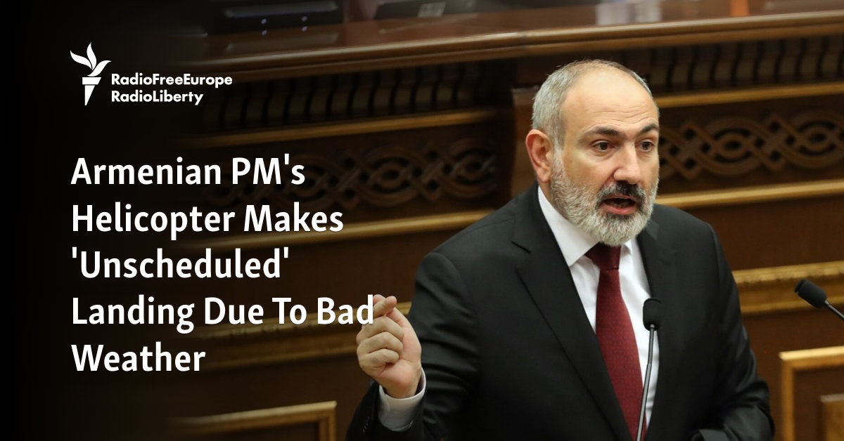Armenian PM's Helicopter Makes 'Unscheduled' Landing Due To Bad Weather - Vimarsana News