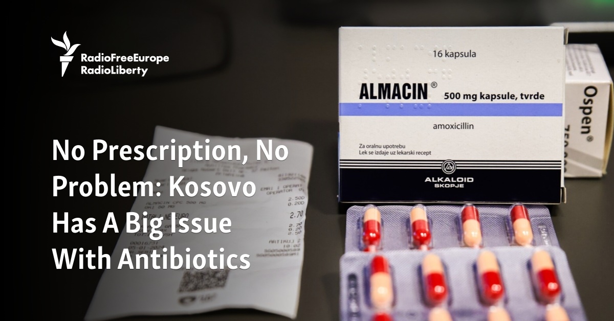 No Prescription, No Problem: Kosovo Has A Big Issue With Antibiotics - Vimarsana News