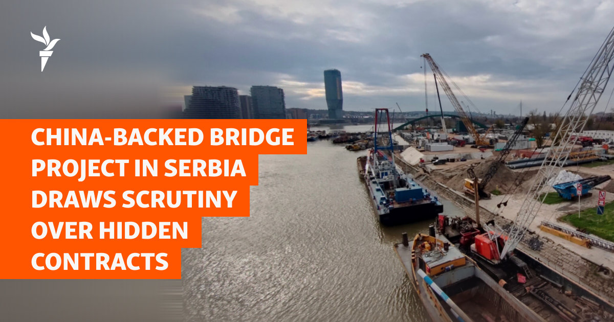 China-Backed Bridge Project In Belgrade Draws Scrutiny Over Hidden Contracts