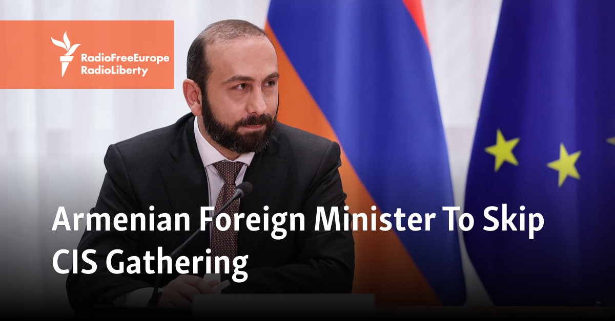 Armenian Foreign Minister To Skip CIS Gathering