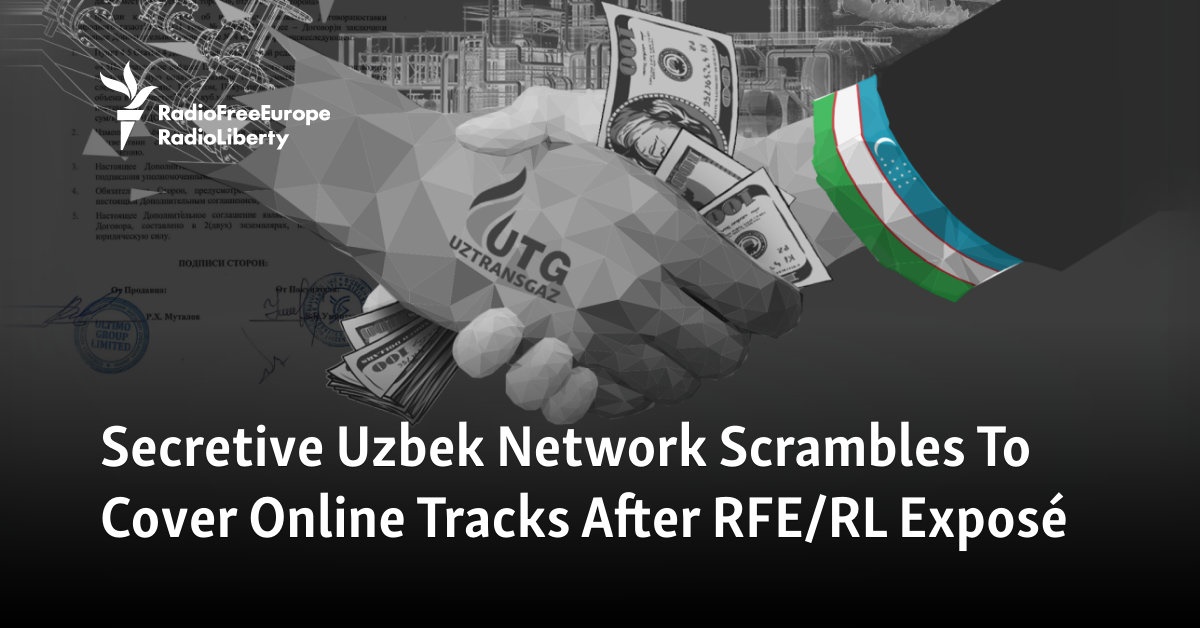 Secretive Uzbek Network Scrambles To Cover Online Tracks After RFE/RL Exposé - Vimarsana News