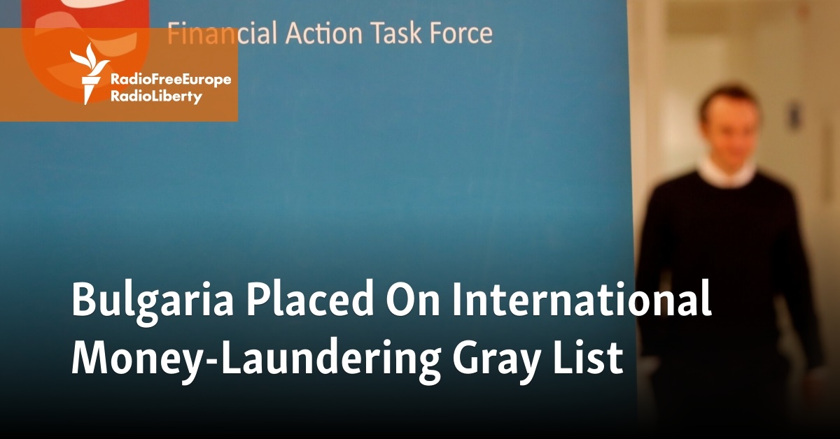 Bulgaria Placed On International Money-Laundering Gray List