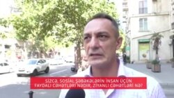 Sizcə, sosial şəbəkələrin insan üçün faydalı və zərərli cəhətləri nədir?