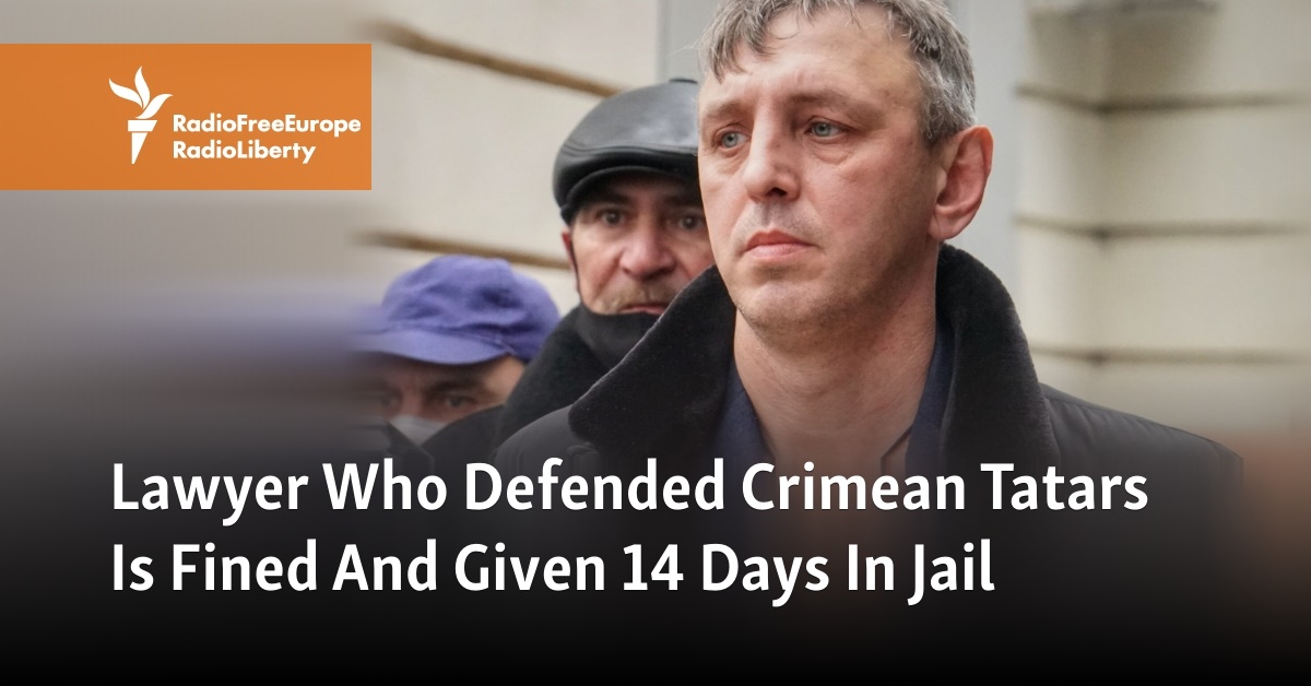 Lawyer Who Defended Crimean Tatars Is Fined And Given 14 Days In Jail - Vimarsana News