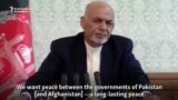 Afghan President Seeks 'Long-Lasting Peace' With Pakistan