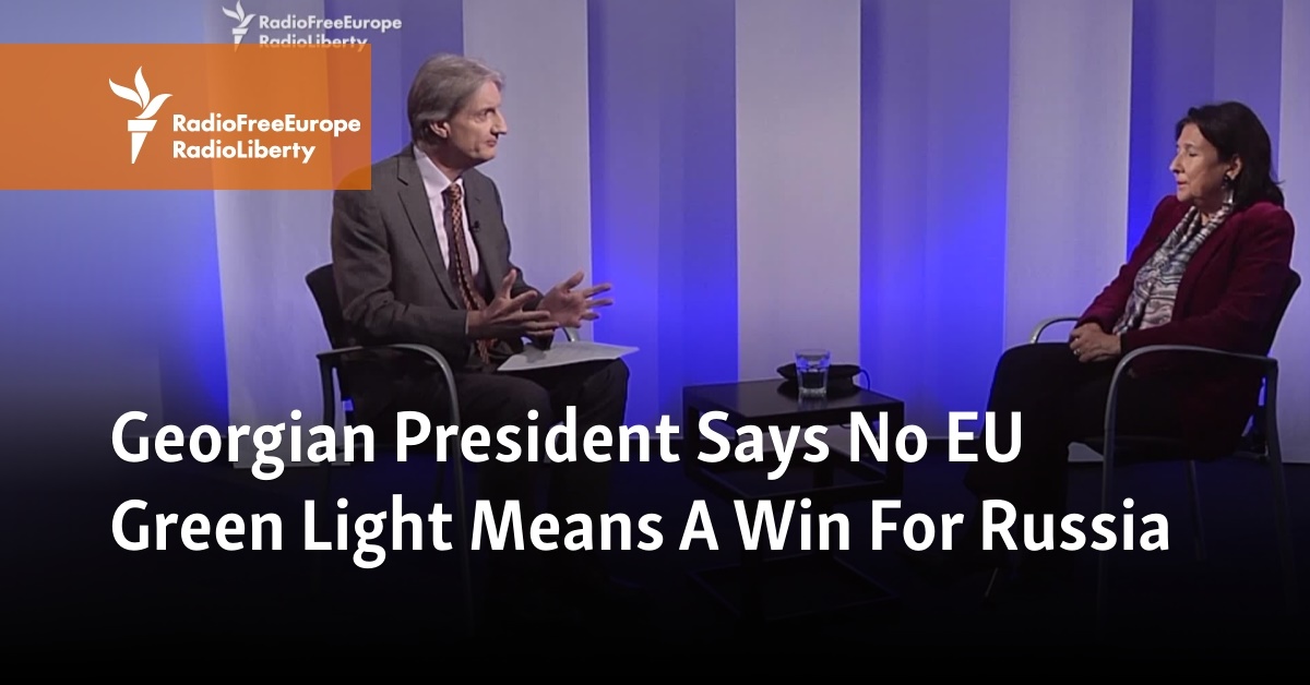 Georgian President Says No EU Green Light Means A Win For Russia - Vimarsana News