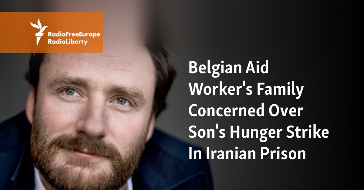 Belgian Aid Worker's Family Concerned Over Son's Hunger Strike In Iranian Prison - Vimarsana News