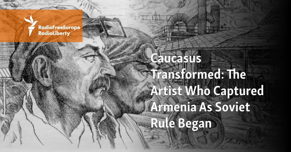 Caucasus Transformed: The Artist Who Captured Armenia As Soviet Rule Began - Vimarsana News