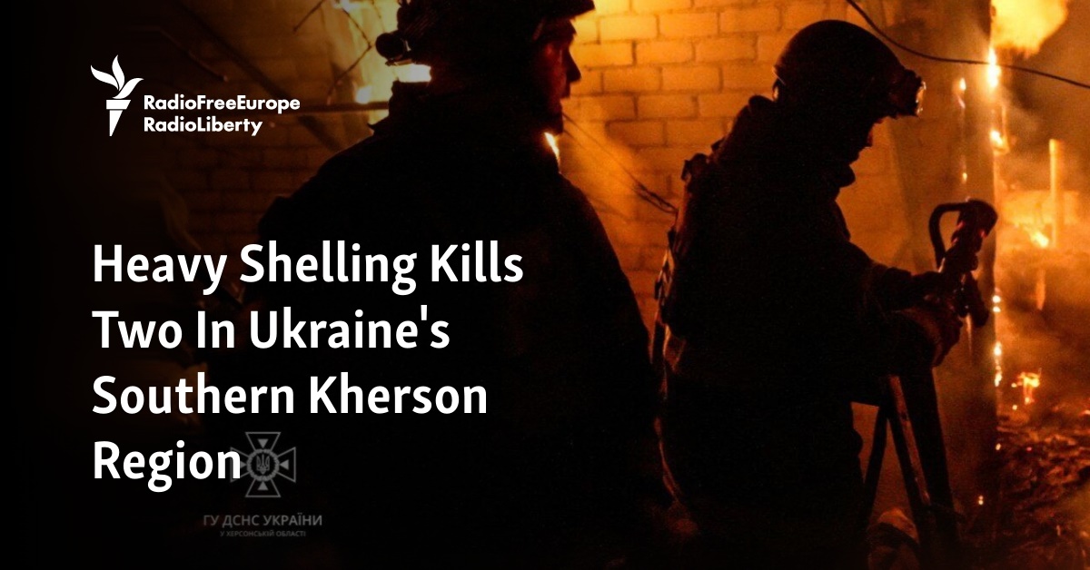 Heavy Shelling Kills Two In Ukraine's Southern Kherson Region - Vimarsana News