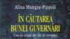 Alina Mungiu-Pippidi: „Ce îi trebuie Republicii Moldova este o coalizare a forțelor care vor să fie altfel”