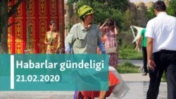 Habarlar gündeligi - 21-nji fewral, 2020-nji ýyl