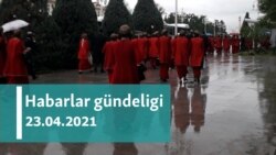 Habarlar gündeligi - 23-nji aprel, 2021-nji ýyl