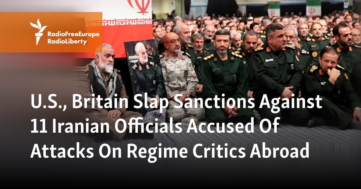 U.S., Britain Slap Sanctions Against 11 Iranian Officials Accused Of Attacks On Regime Critics Abroad - Vimarsana News