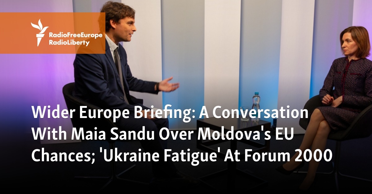 Wider Europe Briefing: A Conversation With Maia Sandu Over Moldova's EU Chances; 'Ukraine Fatigue' At Forum 2000 - Vimarsana News