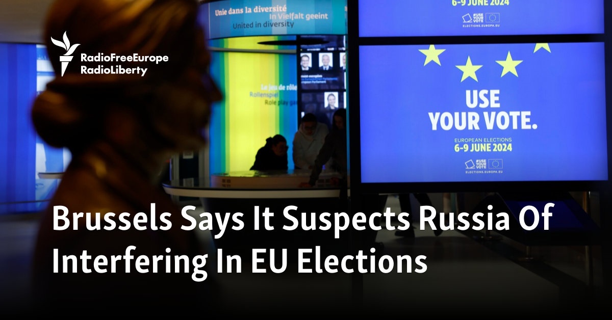 Brussels Says It Suspects Russia Of Interfering In EU Elections - Vimarsana News