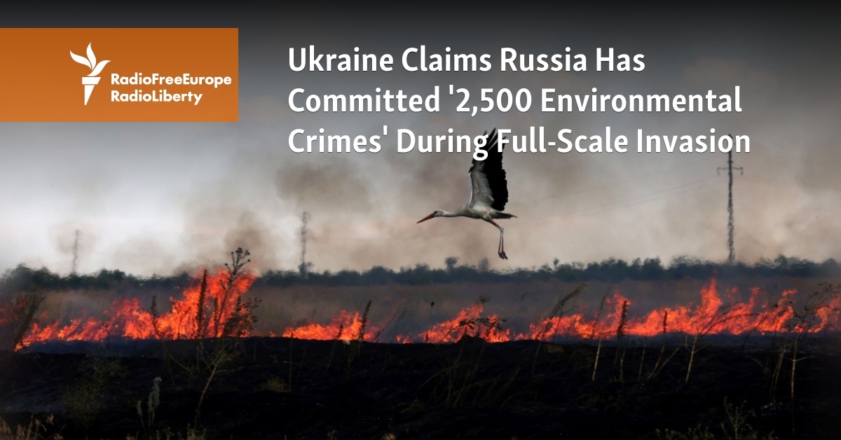 Ukraine Claims Russia Has Committed '2,500 Environmental Crimes' During Full-Scale Invasion - Vimarsana News