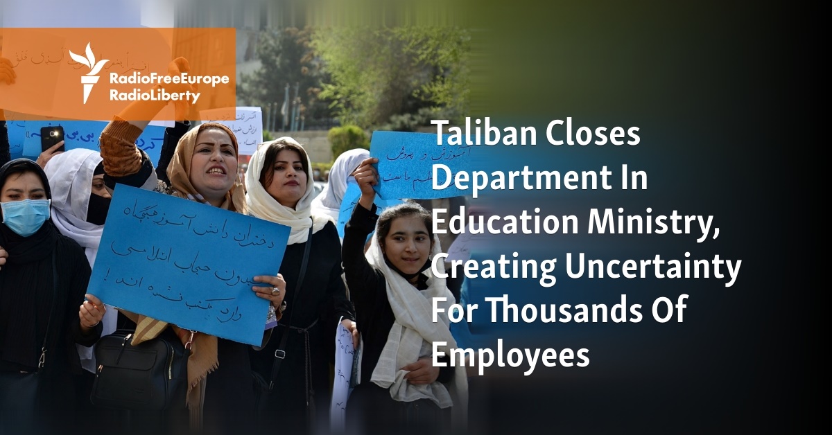 Taliban Closes Department In Education Ministry, Creating Uncertainty For Thousands Of Employees - Vimarsana News