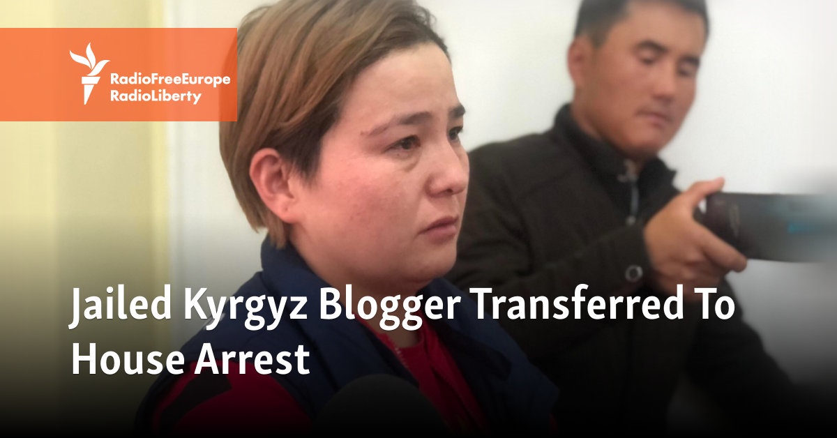 Jailed Kyrgyz Blogger Transferred To House Arrest - Vimarsana News