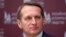 Sergei Naryshkin, Head of the Russian Foreign Intelligence Service