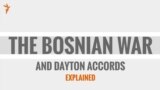 The Bosnian War And The Dayton Accords Explained