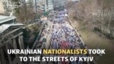 Ukrainian Nationalists March In Kyiv