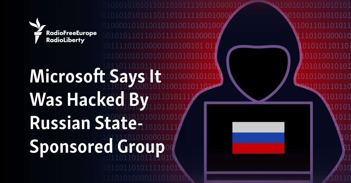 Microsoft Says It Was Hacked By Russian State-Sponsored Group