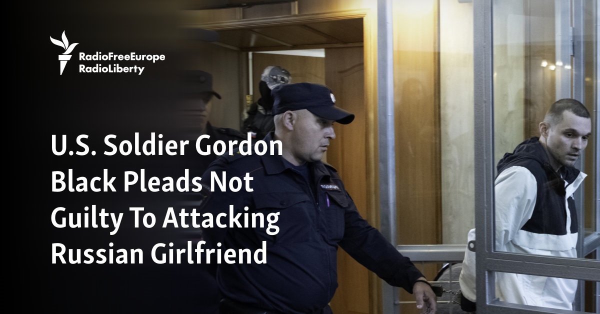 U.S. Soldier Gordon Black Pleads Not Guilty To Attacking Russian Girlfriend