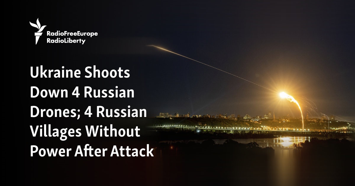 Ukraine Shoots Down 4 Russian Drones; 4 Russian Villages Without Power After Attack - Vimarsana News