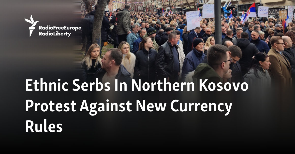 Ethnic Serbs In Northern Kosovo Protest Against New Currency Rules