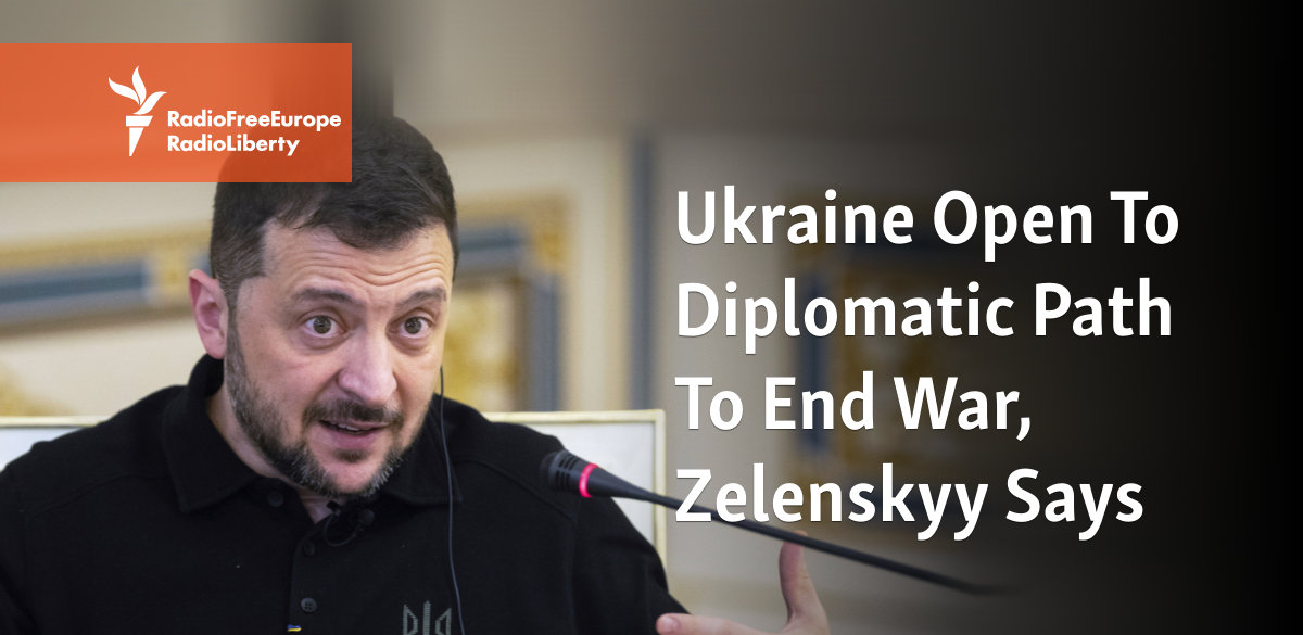 Ukraine Open To Diplomatic Path To End War, Zelenskyy Says