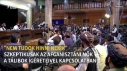 Nem tudok hinni nekik: az afgán nők szkeptikusak a tálibok ígéreteivel kapcsolatban