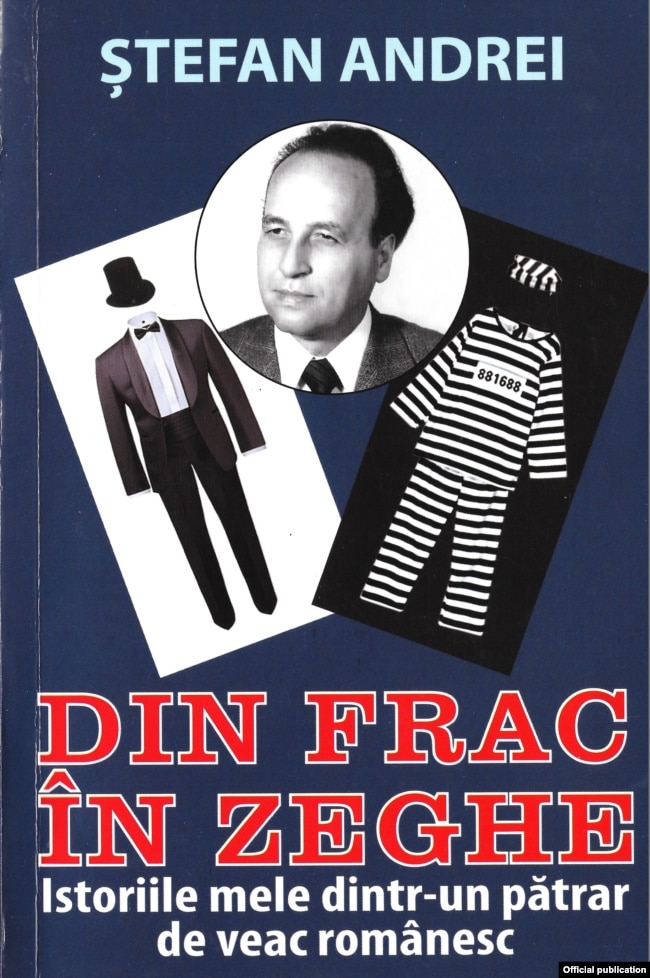 Ştefan Andrei: Din frac în zeghe. Istoriile mele dintr-un pătrar de veac românesc, Editura Orizonturi, Bucureşti, 2017